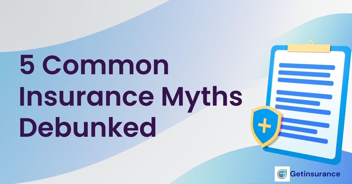 5 Common Insurance Myths Debunked